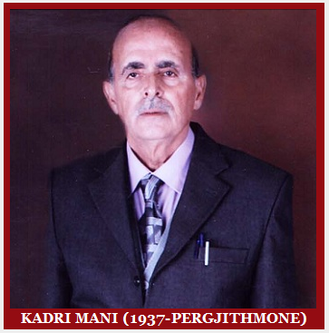 Kadri Mani, njeriu i Madh i Shqiperise Etnike